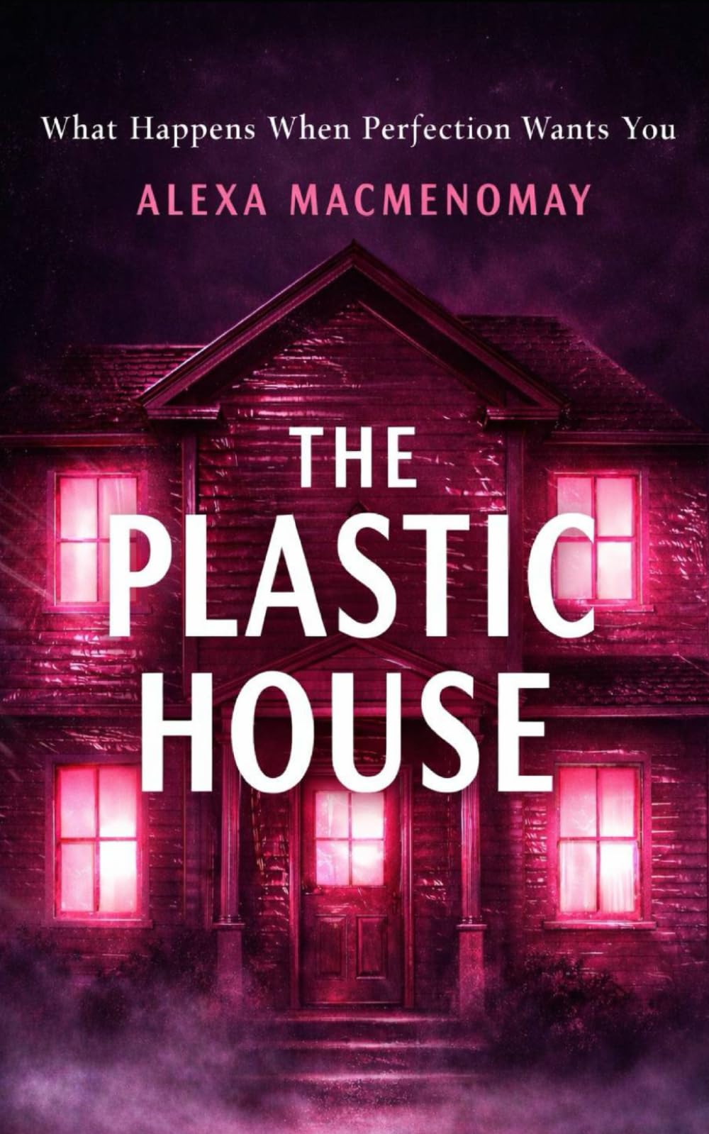 The Plastic House: What Happens When Perfection Wants You