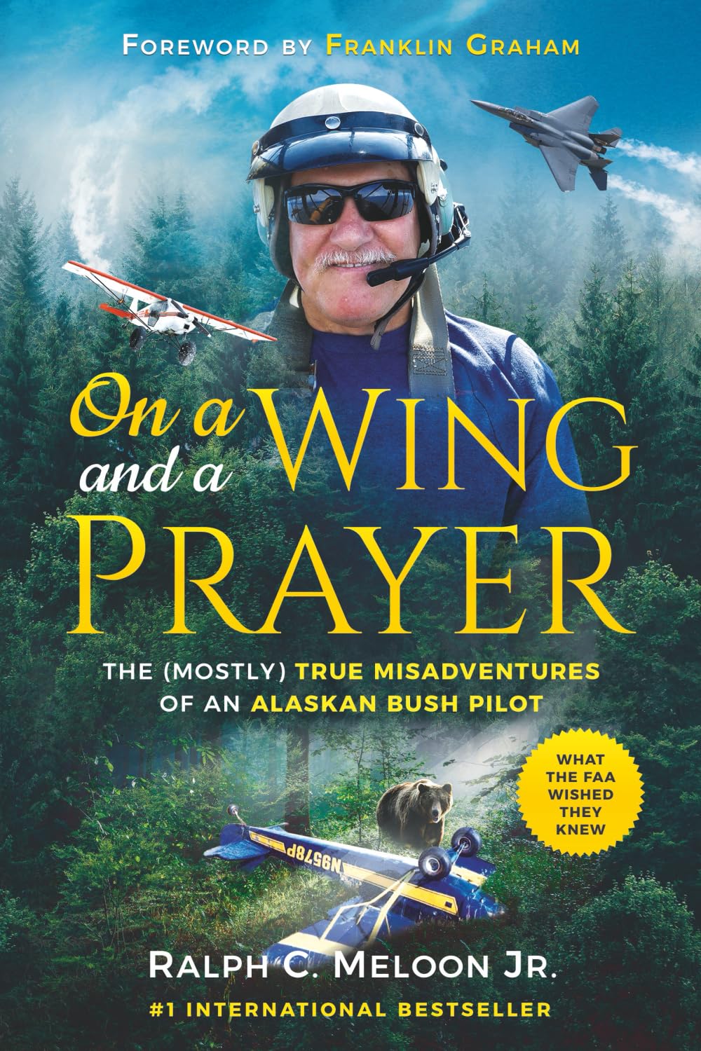 On a Wing and a Prayer: The (Mostly) True Misadventures of an Alaskan Bush Pilot