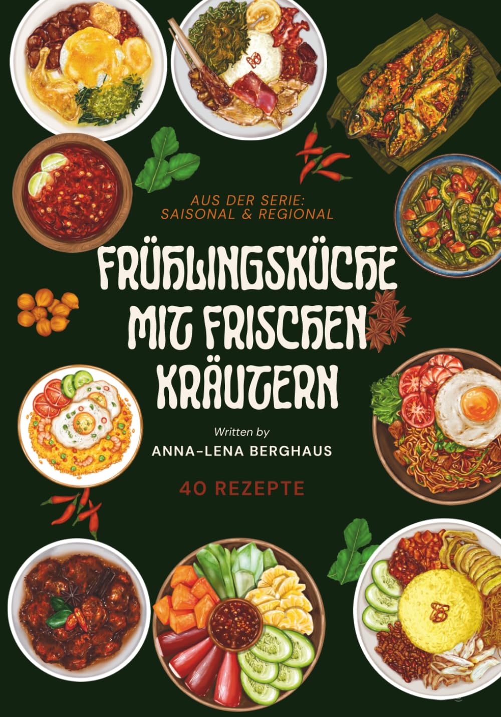 Frühlingsküche mit frischen Kräutern: aus der Serie Saisonal & Regional