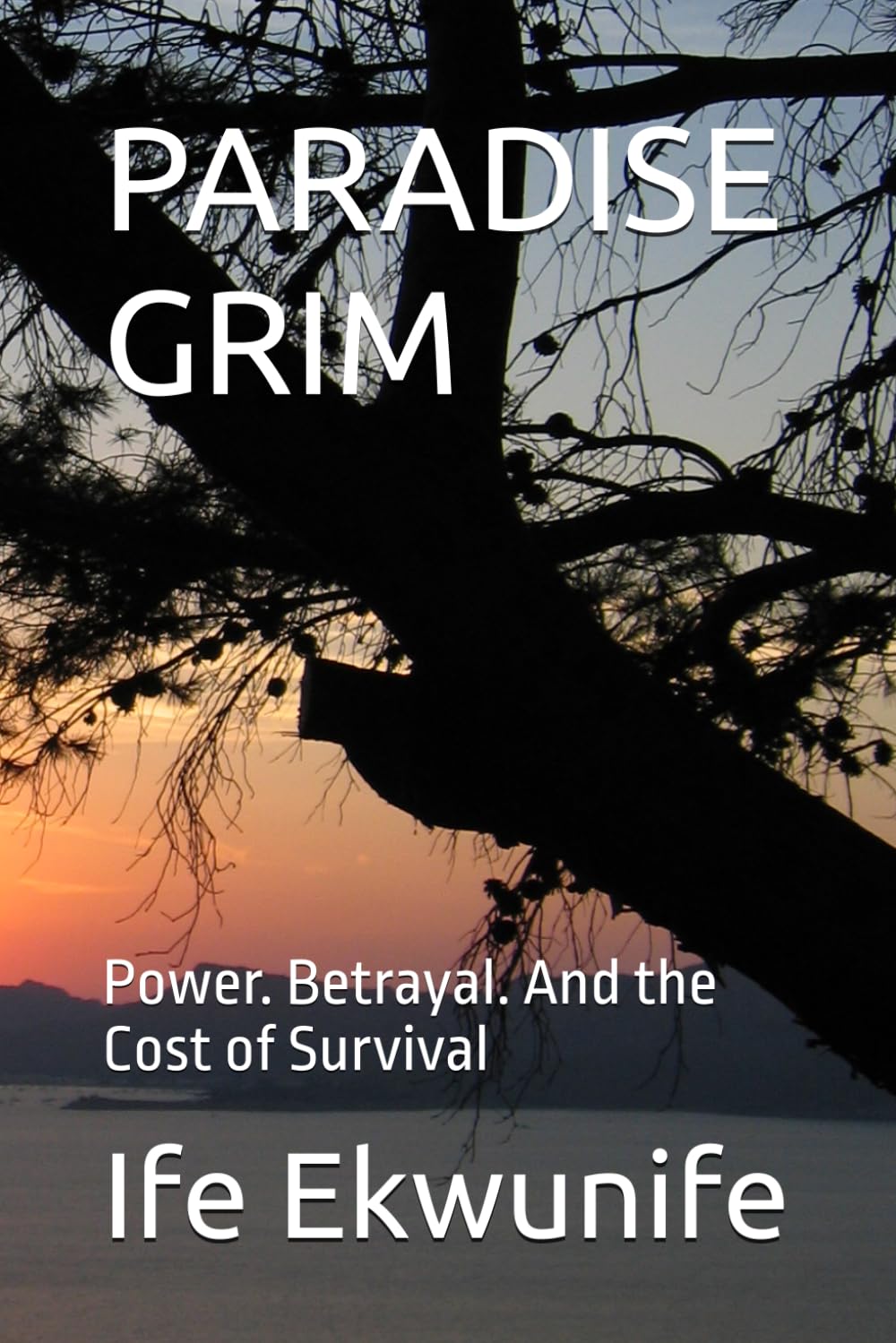 PARADISE GRIM: Power. Betrayal. And the Cost of Survival