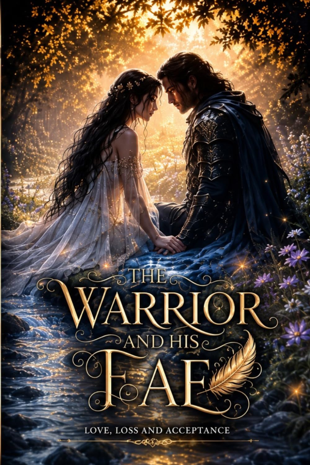 The Warrior and His Fae: A Tale of Love, Loss, and Acceptance