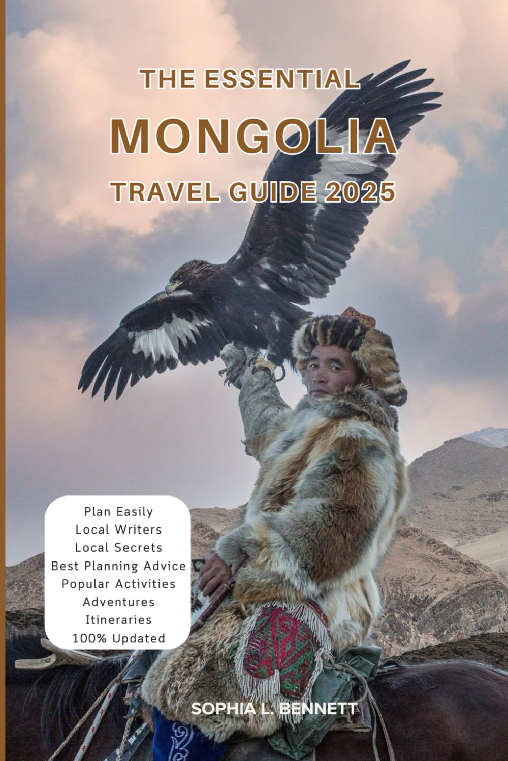 The Essential Mongolia Travel Guide 2025: Things to know before visiting, Best Attractions, Best Hidden Gems, Antiquated Cultures, Culinary Delights, Travel budget, itineraries & Staying Safe