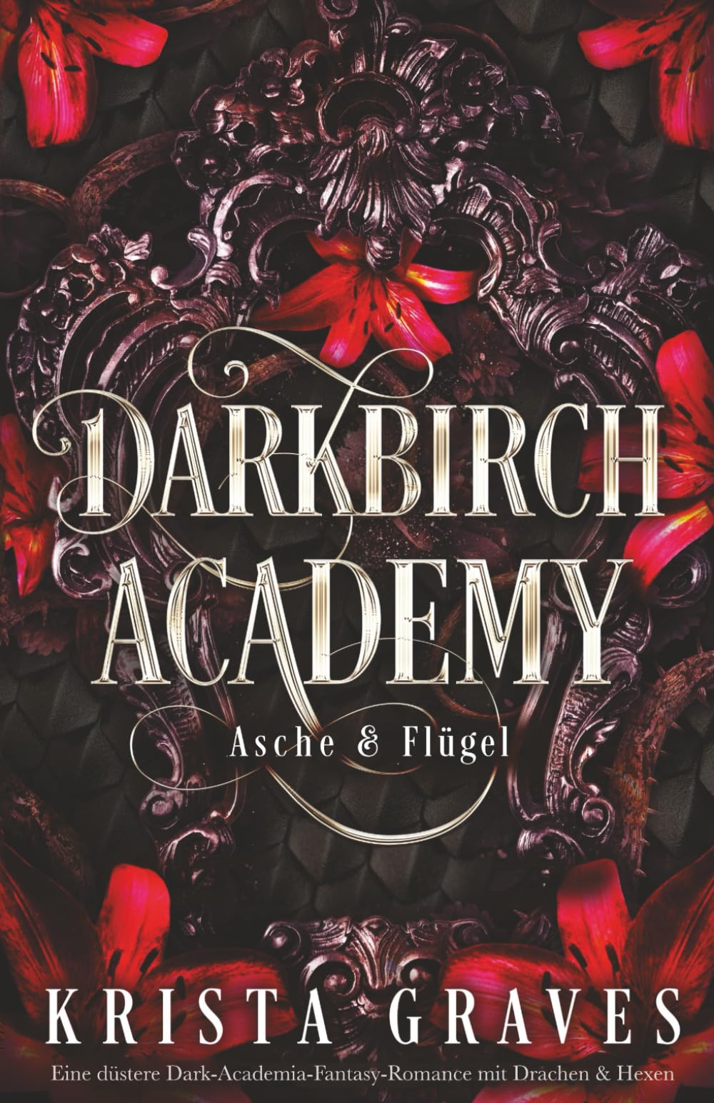 Darkbirch Academy: Eine düstere Dark-Academia-Fantasy-Romance mit Drachen & Hexen