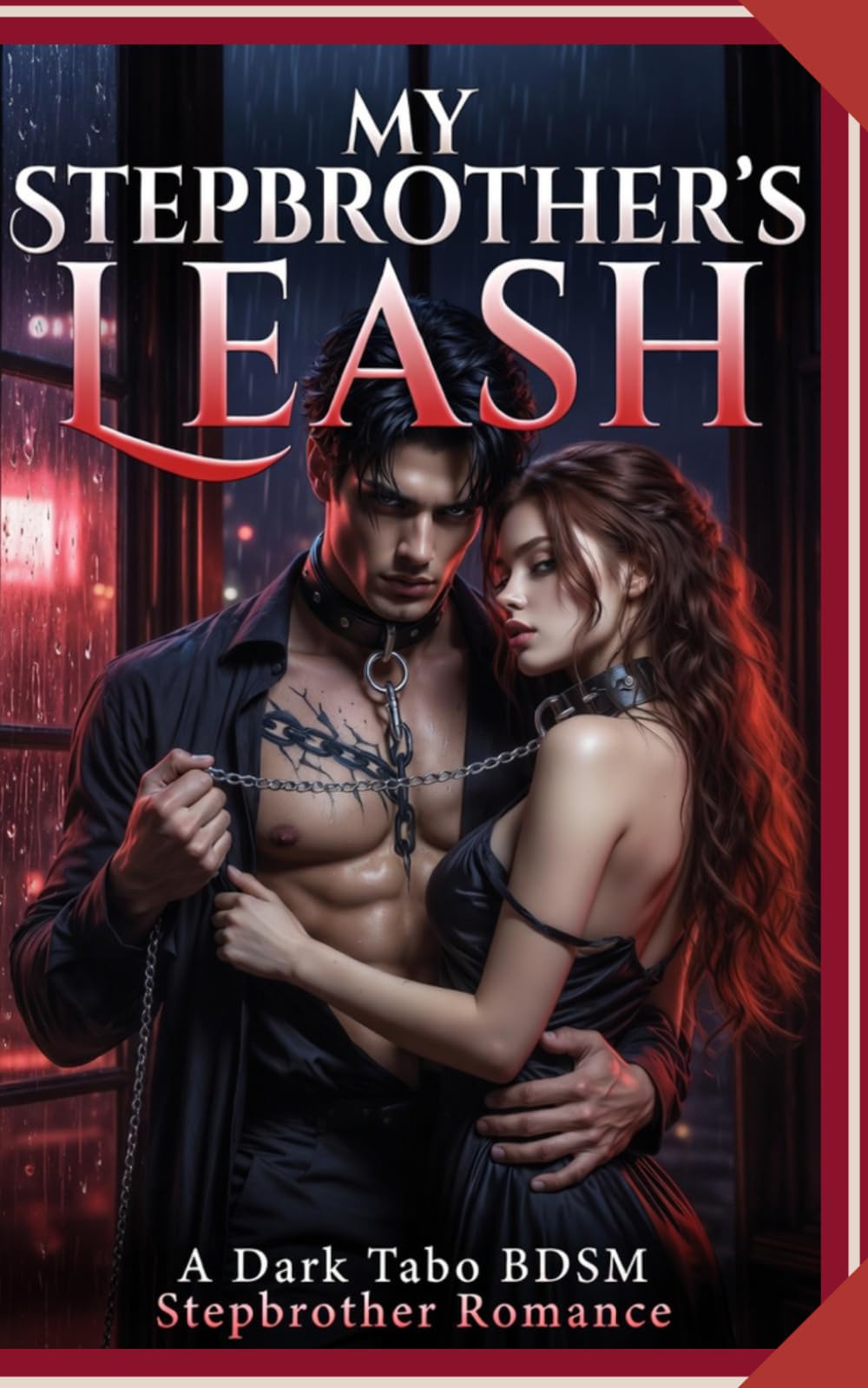 My Stepbrother’s Leash: A Dark Taboo BDSM Stepbrother Romance – Blackmail, Breeding, Power Flip, and Forbidden Obsession