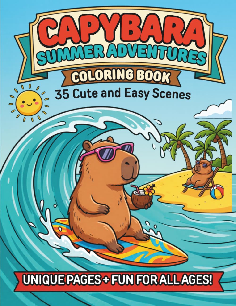 Capybara Summer Adventures Coloring Book: 35 Cute and Easy Scenes for Kids, Teens and Adults