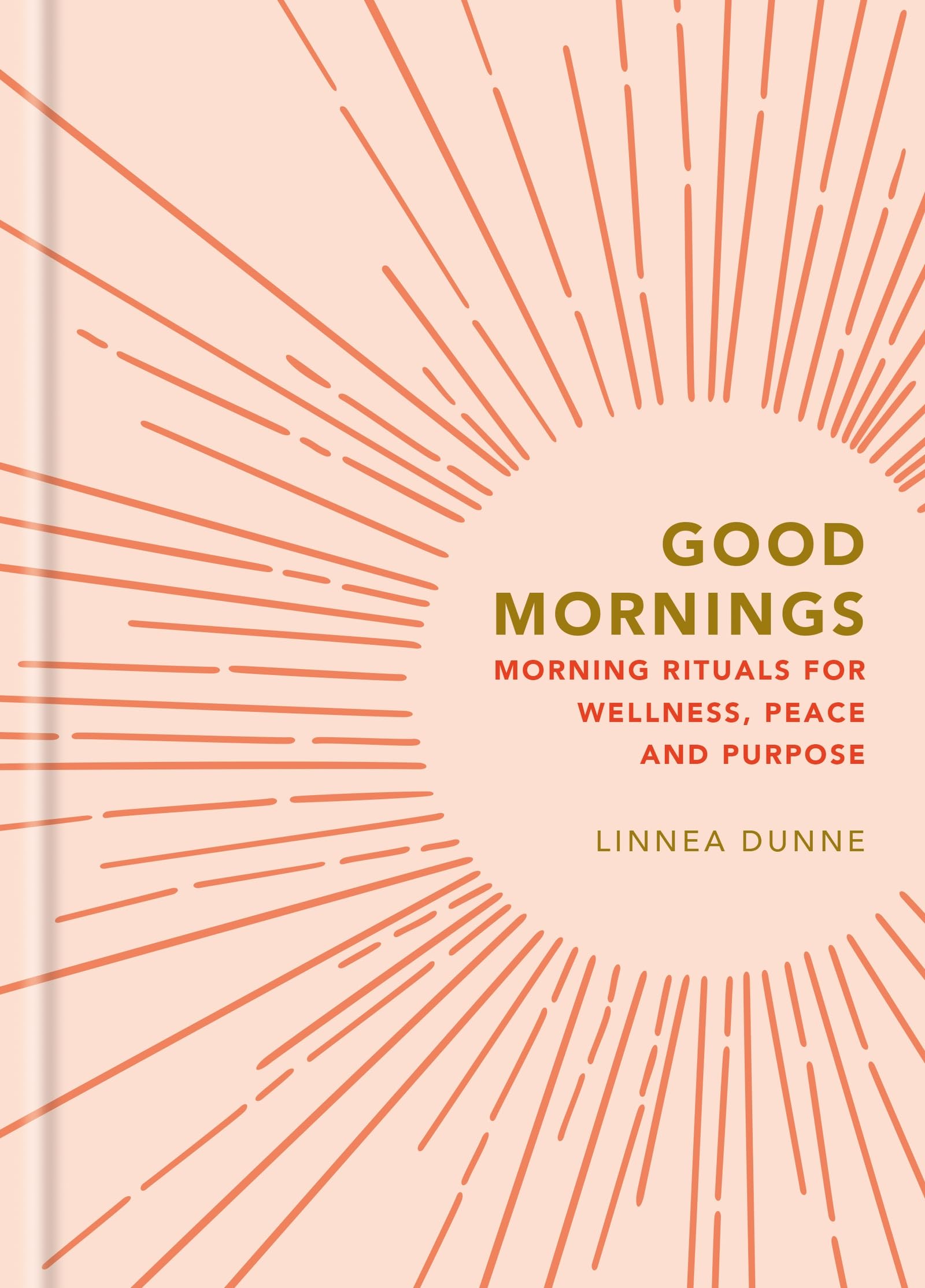 Good Mornings: Morning Rituals for Wellness, Peace and Purpose