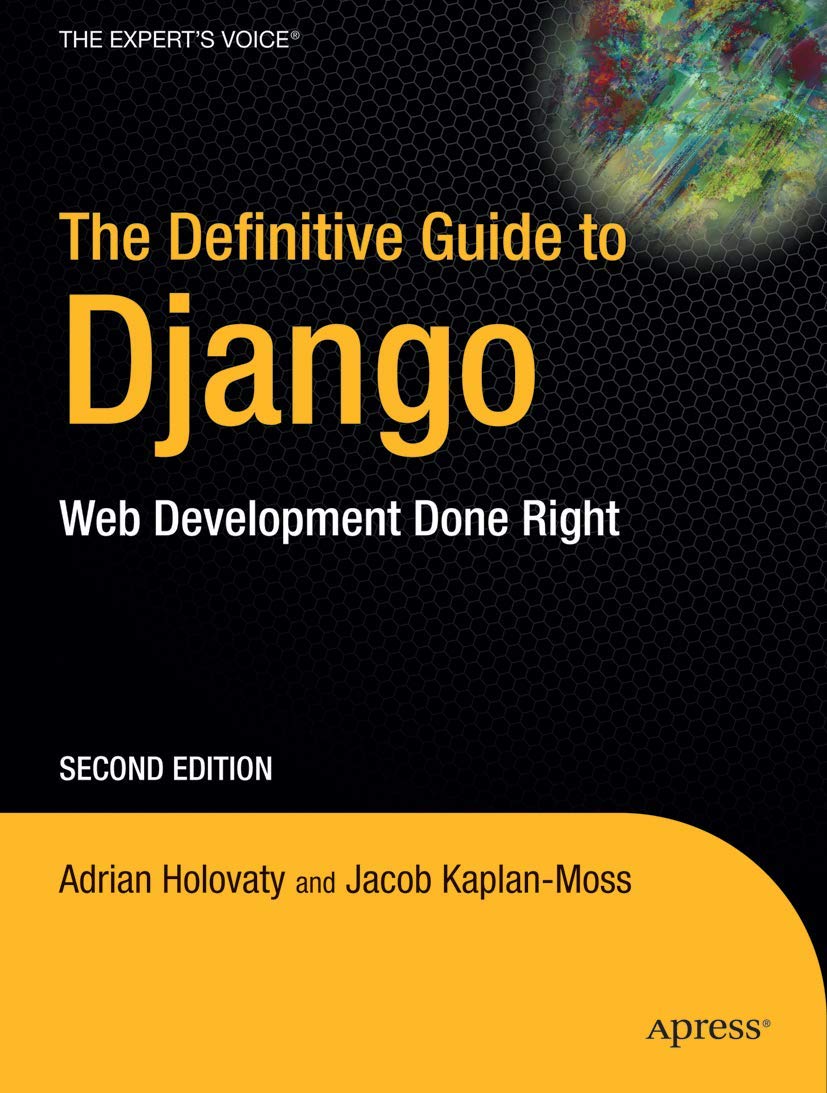 The Definitive Guide to Django: Web Development Done Right cover