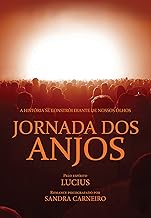 Jornada dos Anjos - A História se Constrói Diante de Nossos Olhos