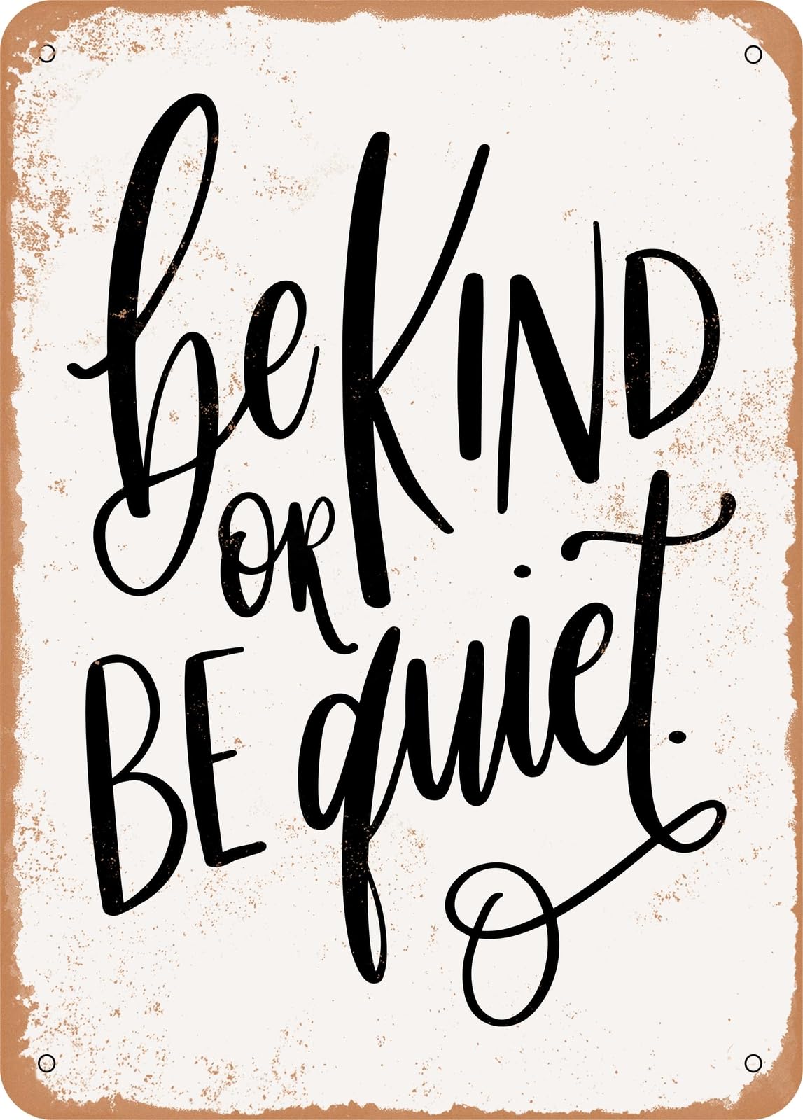 Miaomansenstore Metal Sign - Be Kind Or Be Quiet - Vintage Rusty Look Home Decor