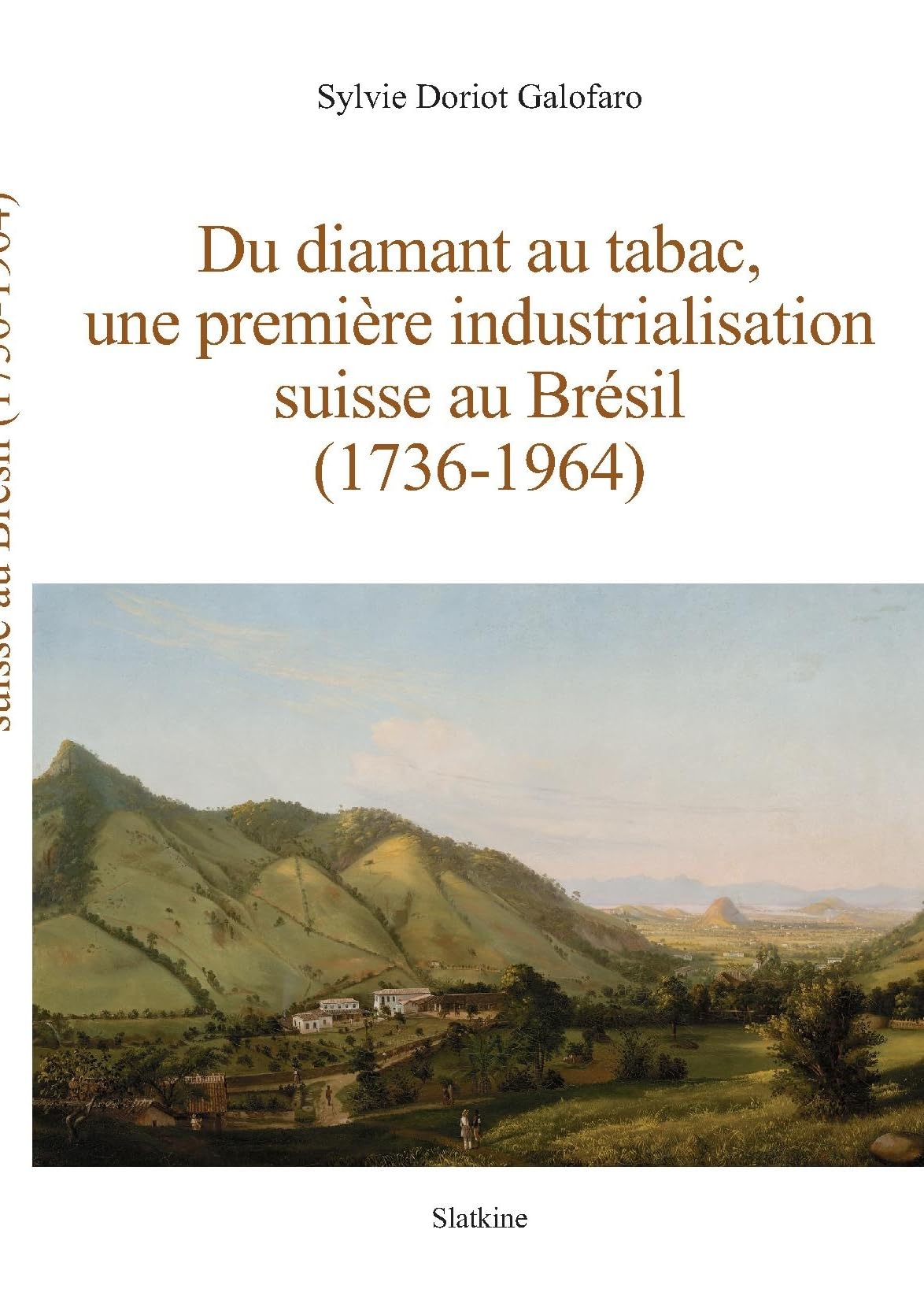 Du diamant au tabac, une premiere industrialisation suisse au bresil (1736-1964)