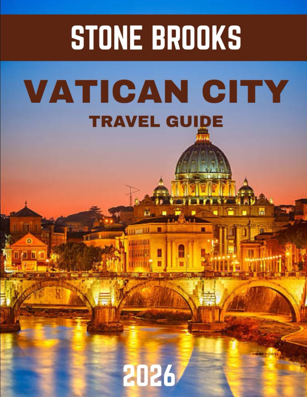 VATICAN CITY TRAVEL GUIDE 2026: Vatican City Unveiled: A Journey Through History, Art, and Spirituality