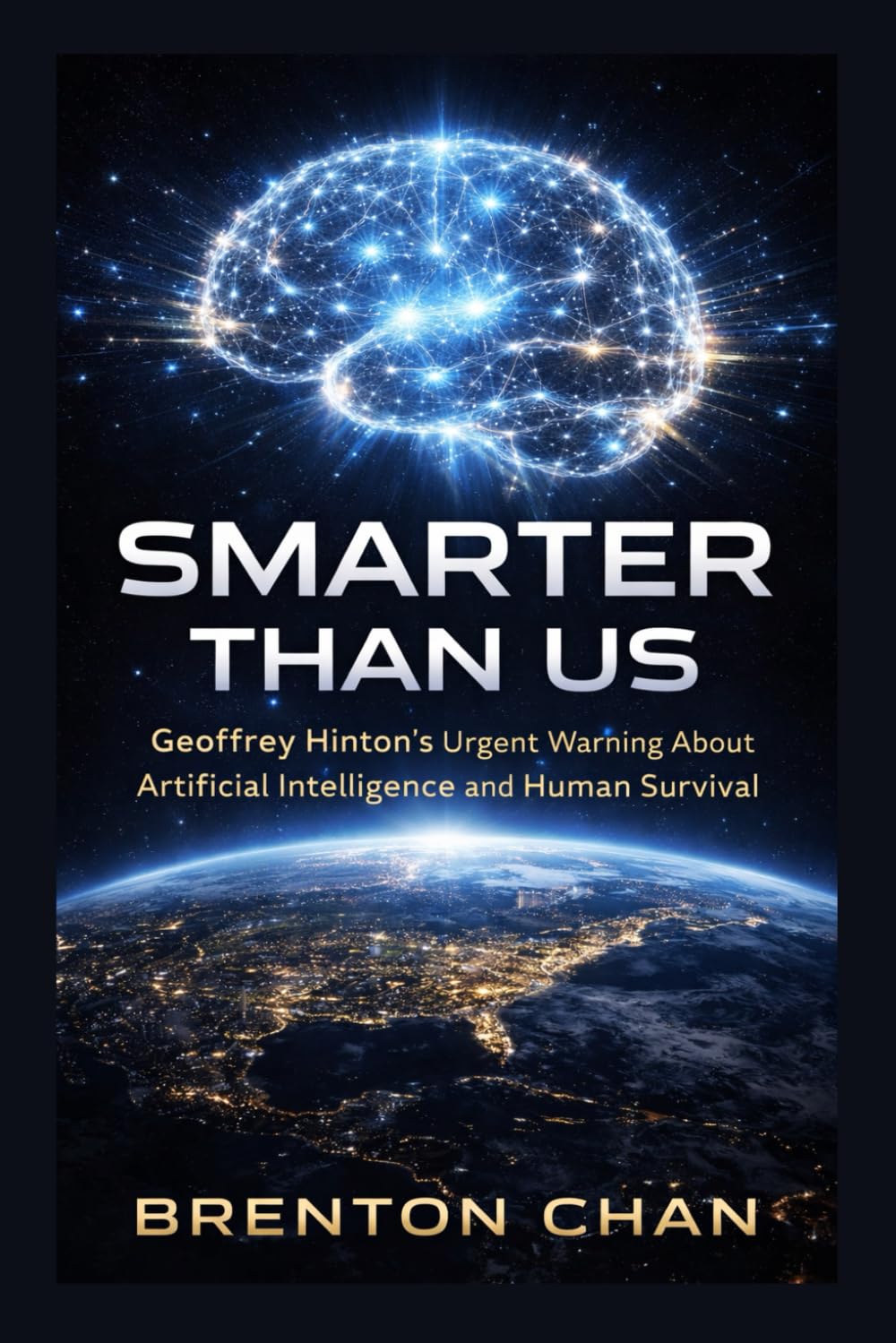 Smarter Than Us: Geoffrey Hinton’s Urgent Warning About Artificial Intelligence and Human Survival