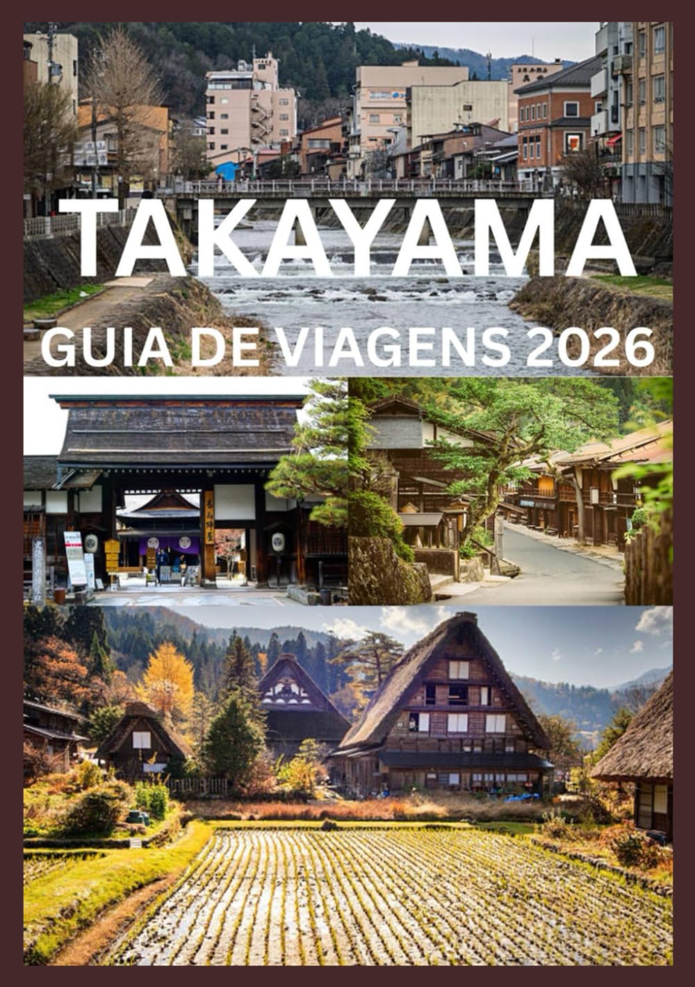 TAKAYAMA GUIA DE VIAGENS 2026
