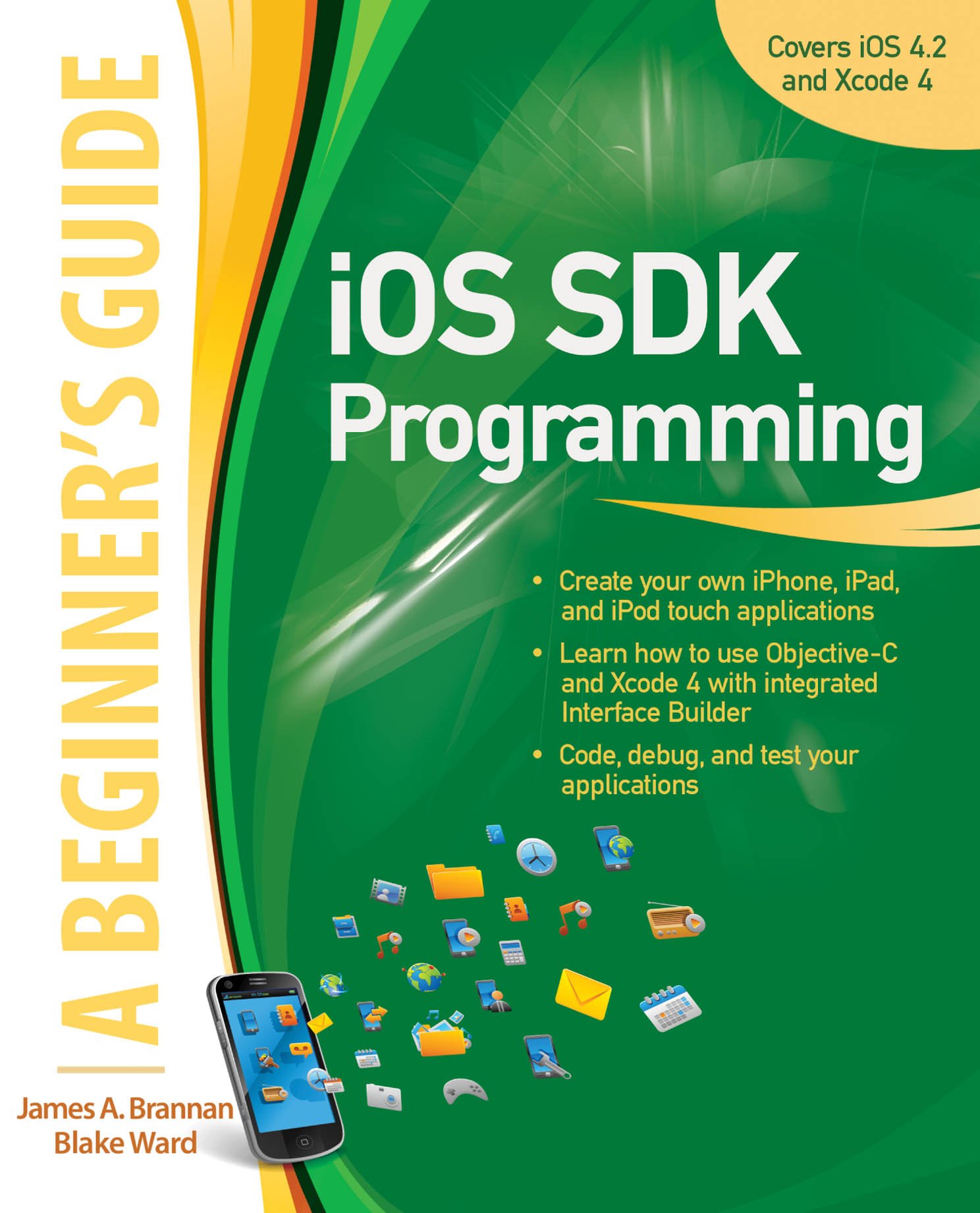 iOS SDK Programming A Beginners Guide: A Beginner's Guide