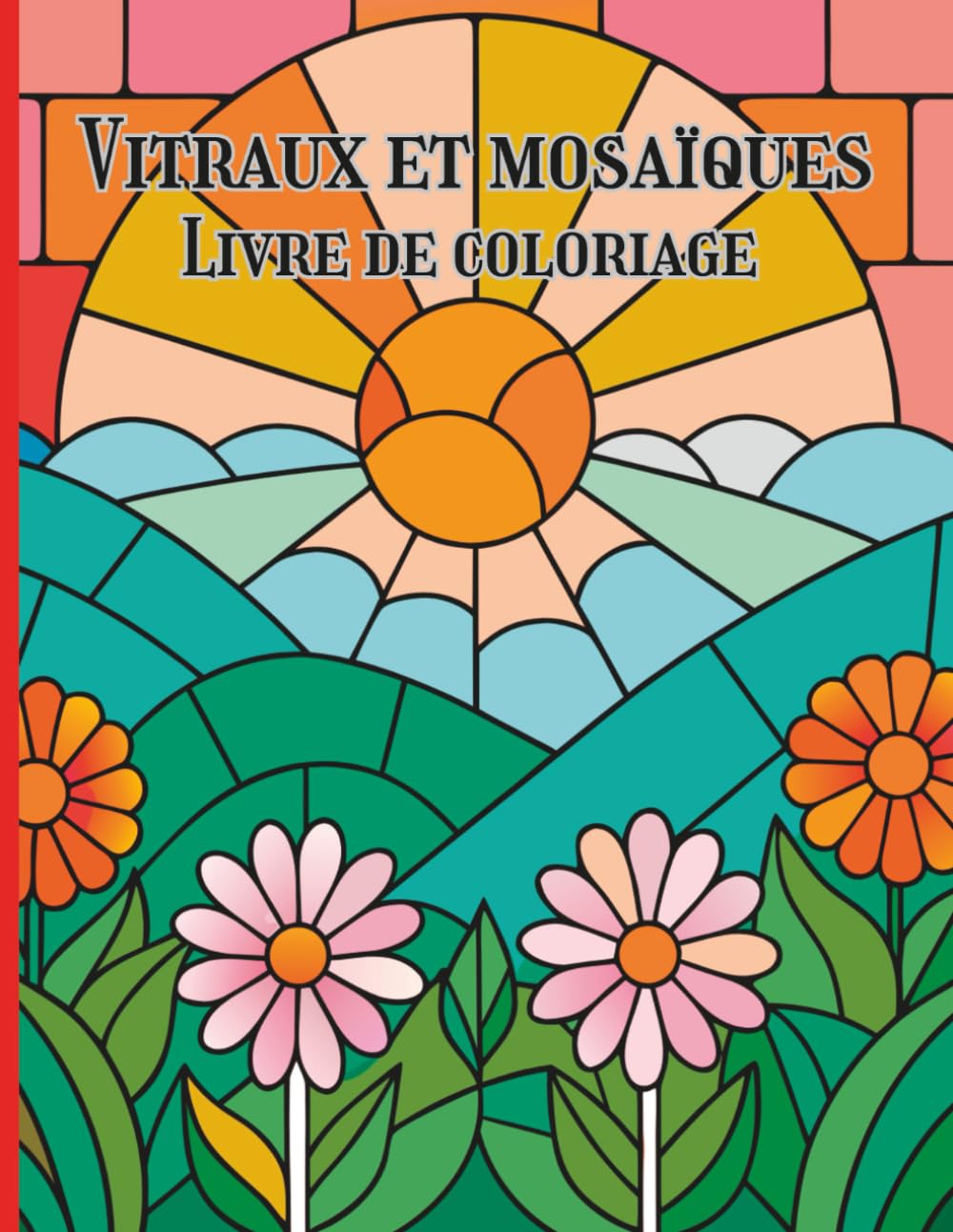 Vitraux et Mosaïques Livre de coloriage: Motifs créatifs et scènes géométriques apaisantes pour un coloriage méditatif