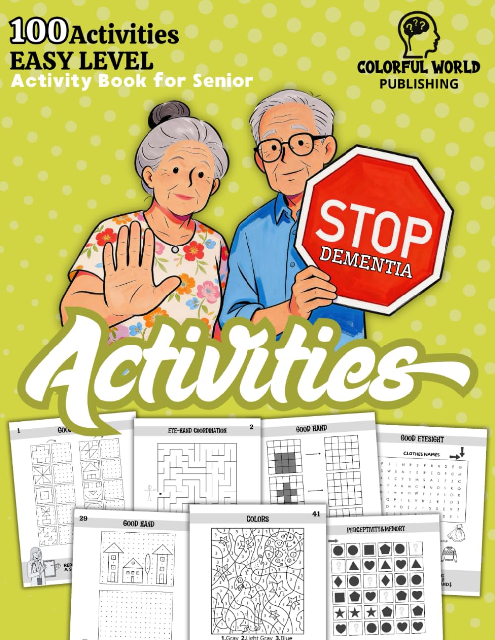 Stop Dementia - Activity Book For Senior: Exercise of Memory, Concentration, Thinking, Attention and Eye-Hand Coordination for Older People who May ... (Activity Book For Senior With Dementia)