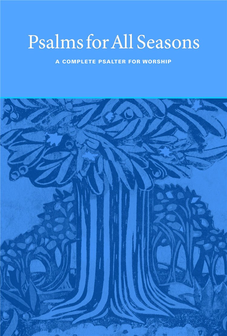 Psalms for All Seasons: A Complete Psalter for Worship
