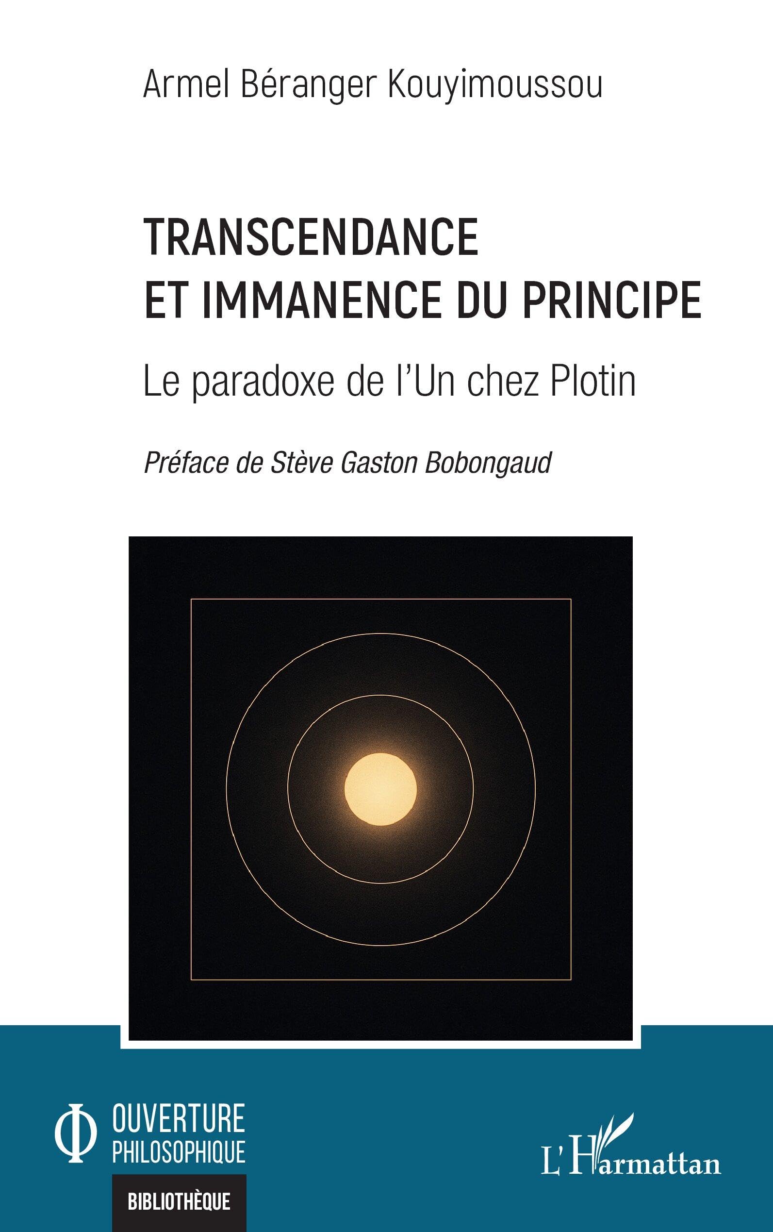 Transcendance et Immanence du Principe: Le paradoxe de l’Un chez Plotin (Ouverture Philosophique)