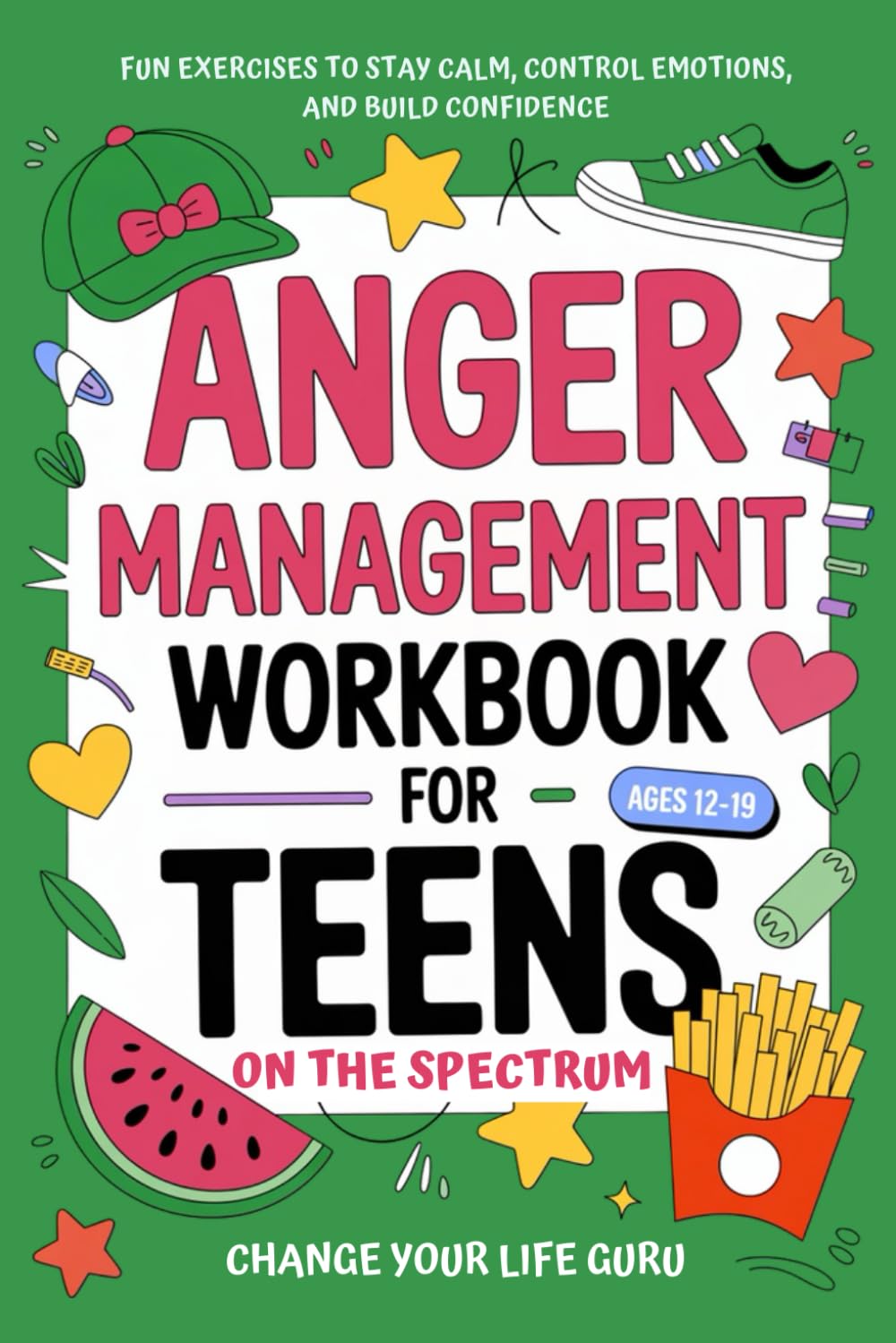Anger Management Workbook for Teens on the Spectrum: Fun Exercises to Stay Calm, Control Emotions, and Build Confidence (Social Skills for Teens)