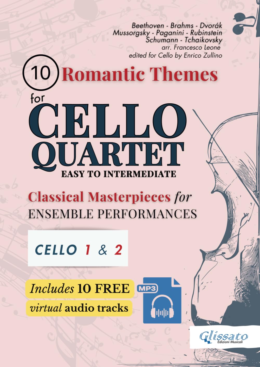 10 Romantic Themes for Cello Quartet - Cello 1 & 2 Parts with Free Audio Tracks: Easy to Intermediate Classical Masterpieces for Ensemble Performances