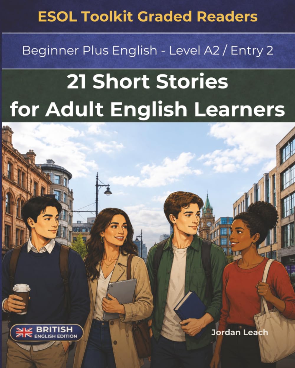 21 Short Stories for Adult English Learners: Beginner Plus English, Level A2 / Entry 2 (British English Edition) (21 Short Stories for English Learners - British English)