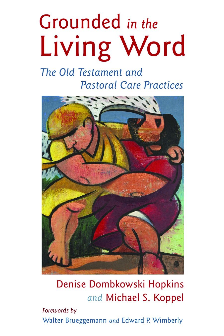Grounded in the Living Word: The Old Testament and Pastoral Care Practices