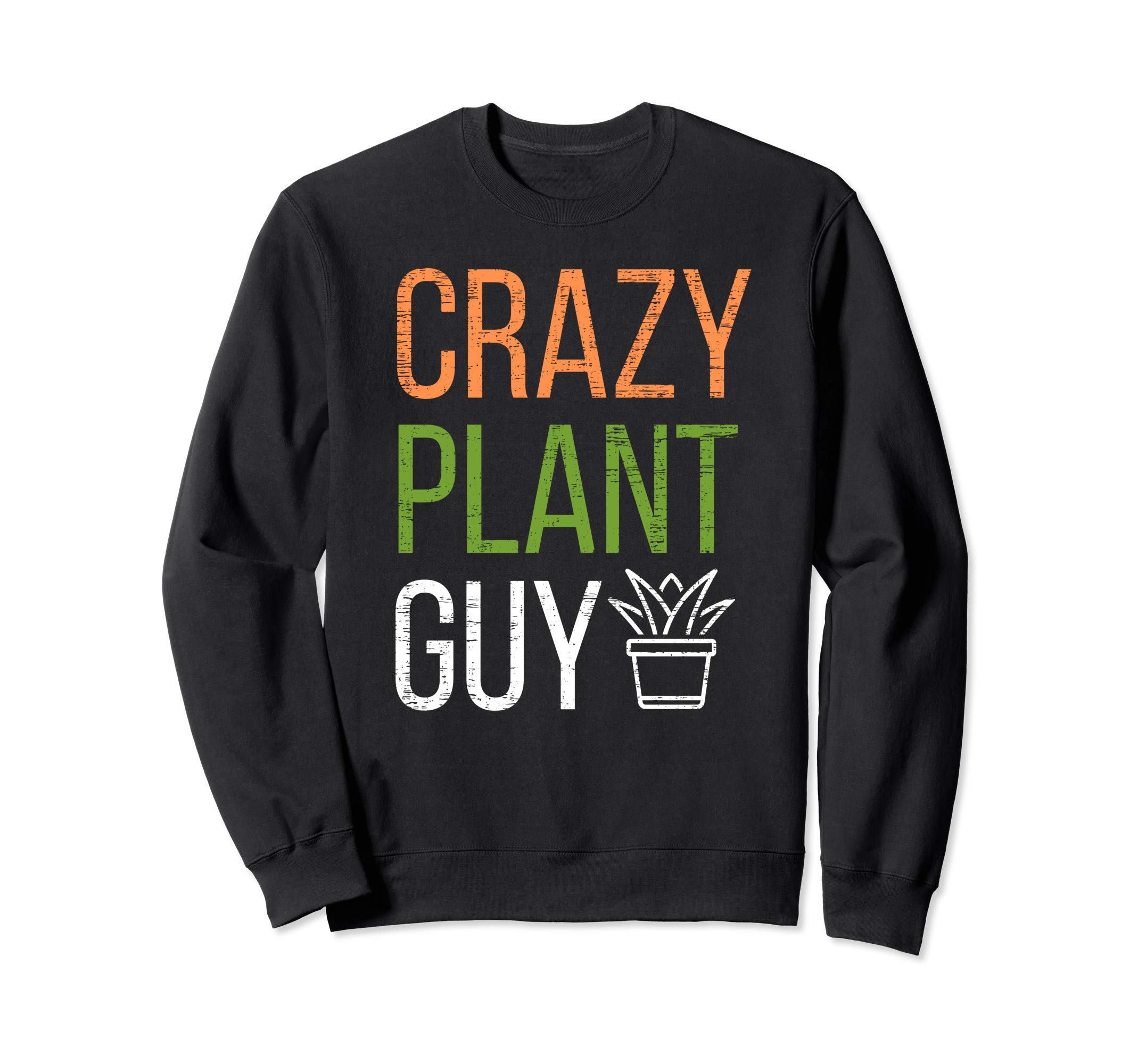 Plant Aesthetic Dad Decor Funny Plants Crazy Plant Guy Sweatshirt