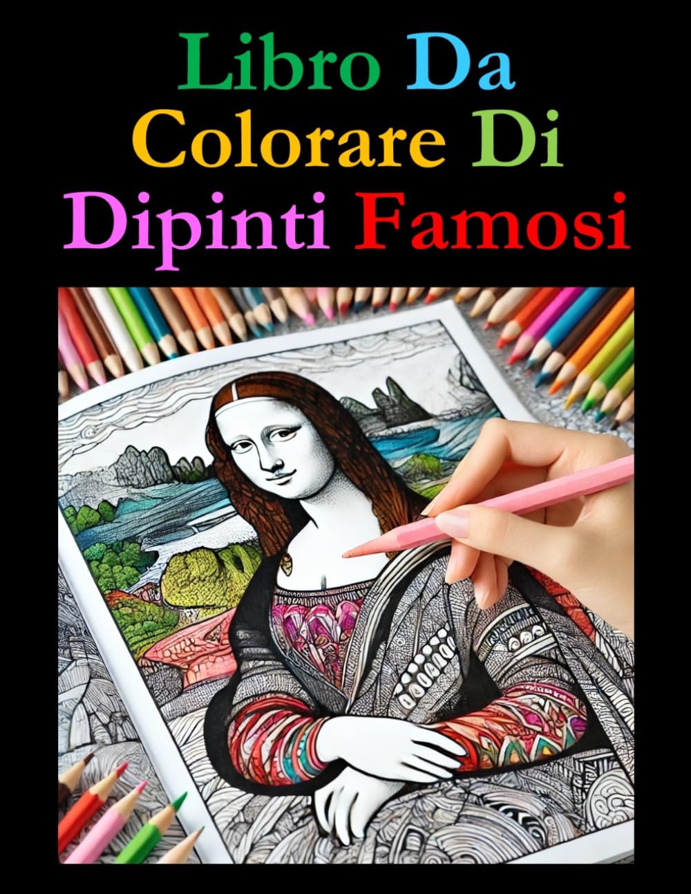 Libro Da Colorare Di Dipinti Famosi: Un Libro Da Colorare Educativo Con Curiosità Divertenti Per Tutte Le Età