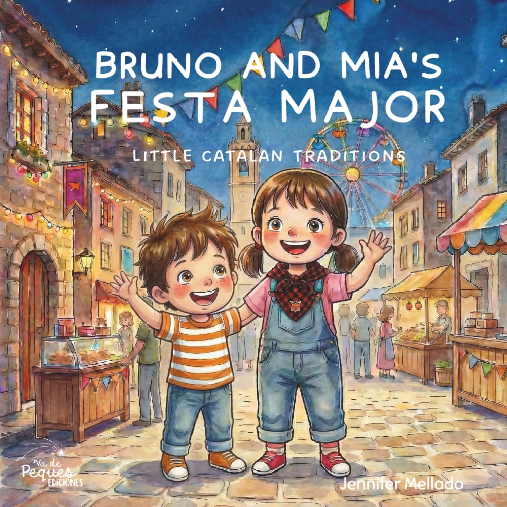 Bruno and Mia's Festa Major: Little Catalan Traditions (Little Catalan Traditions with Bruno and Mia)