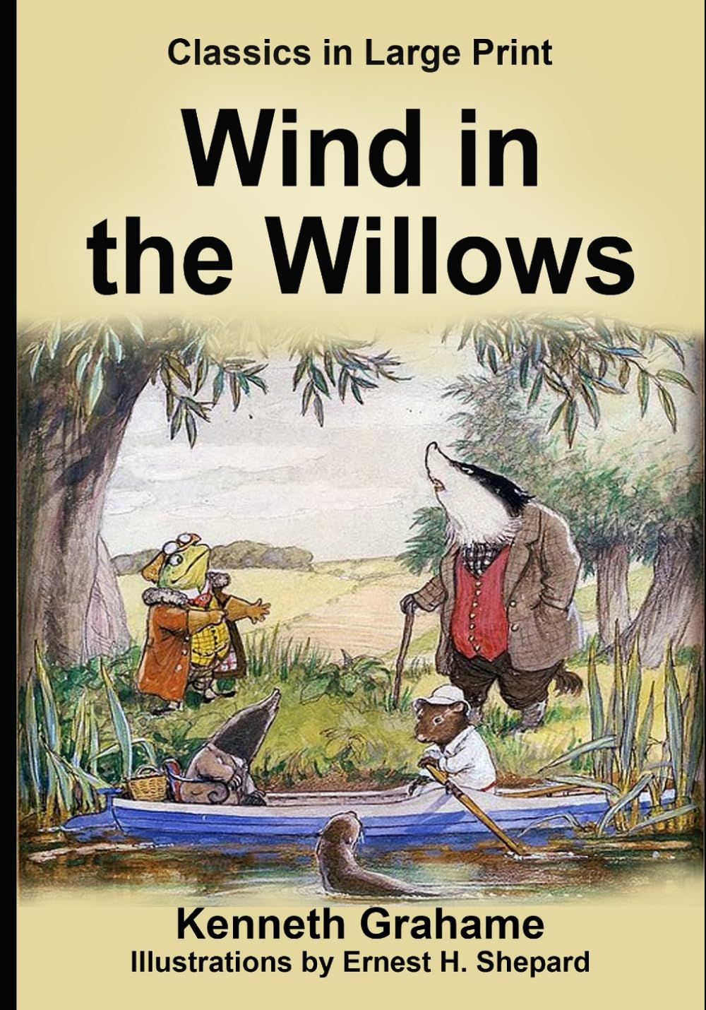 The Wind in the Willows -- LARGE PRINT: Classics in LARGE PRINT