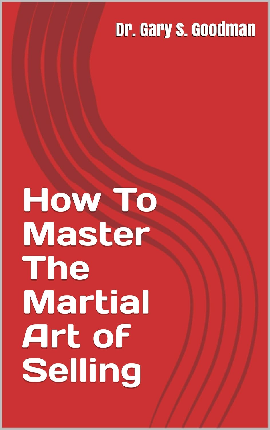 How To Master The Martial Art of Selling