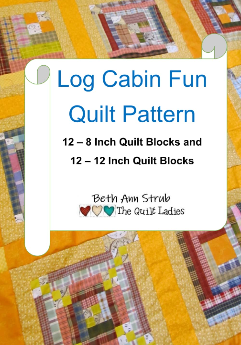 Log Cabin Fun a Quilt Pattern Book