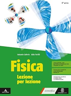 Fisica lezione per lezione. Volume per il 5° anno. Per i Licei e gli Ist. magistrali. Con e-book. Con espansione online