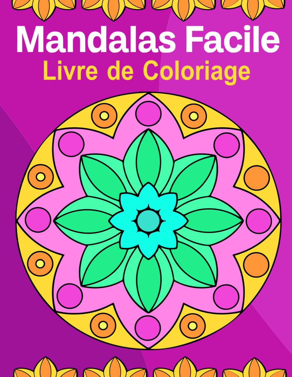 Mandalas Facile livre de coloriage: pour les enfants à partir de 3 ans, 40 beaux mandalas simples avec de grands motifs à colorier