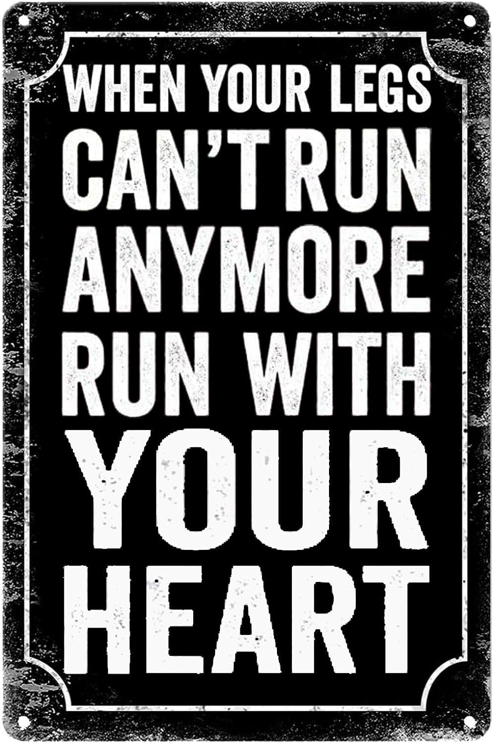 Anceky Tin Sign Vintage When Your Legs Can't Run Anymore, Run With Your Heart Metal Plaque, Motivational Poster Home Office Bar Cafe Wall Art Decor 5.5x8 Inch