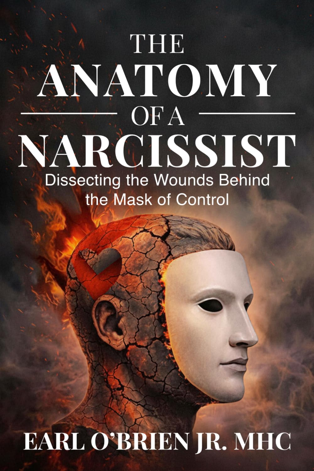 The Anatomy of a Narcissist: Dissecting the Wounds Behind the Mask of Control      Paperback – Large Print, March 23, 2026