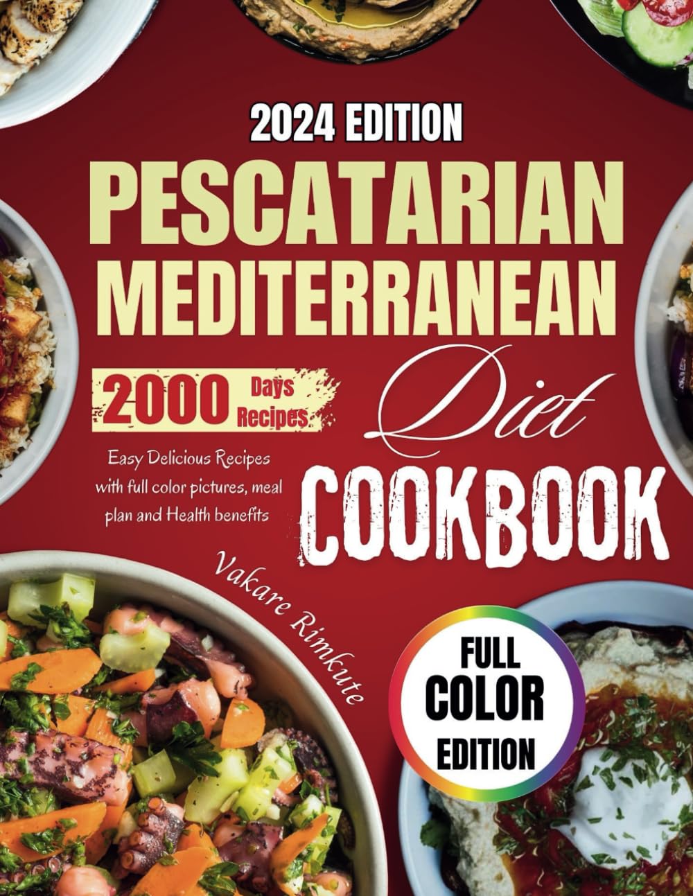 Pescatarian Mediterranean Diet Cookbook 2024: Easy Delicious Recipes with full color pictures, meal plan and Health benefits