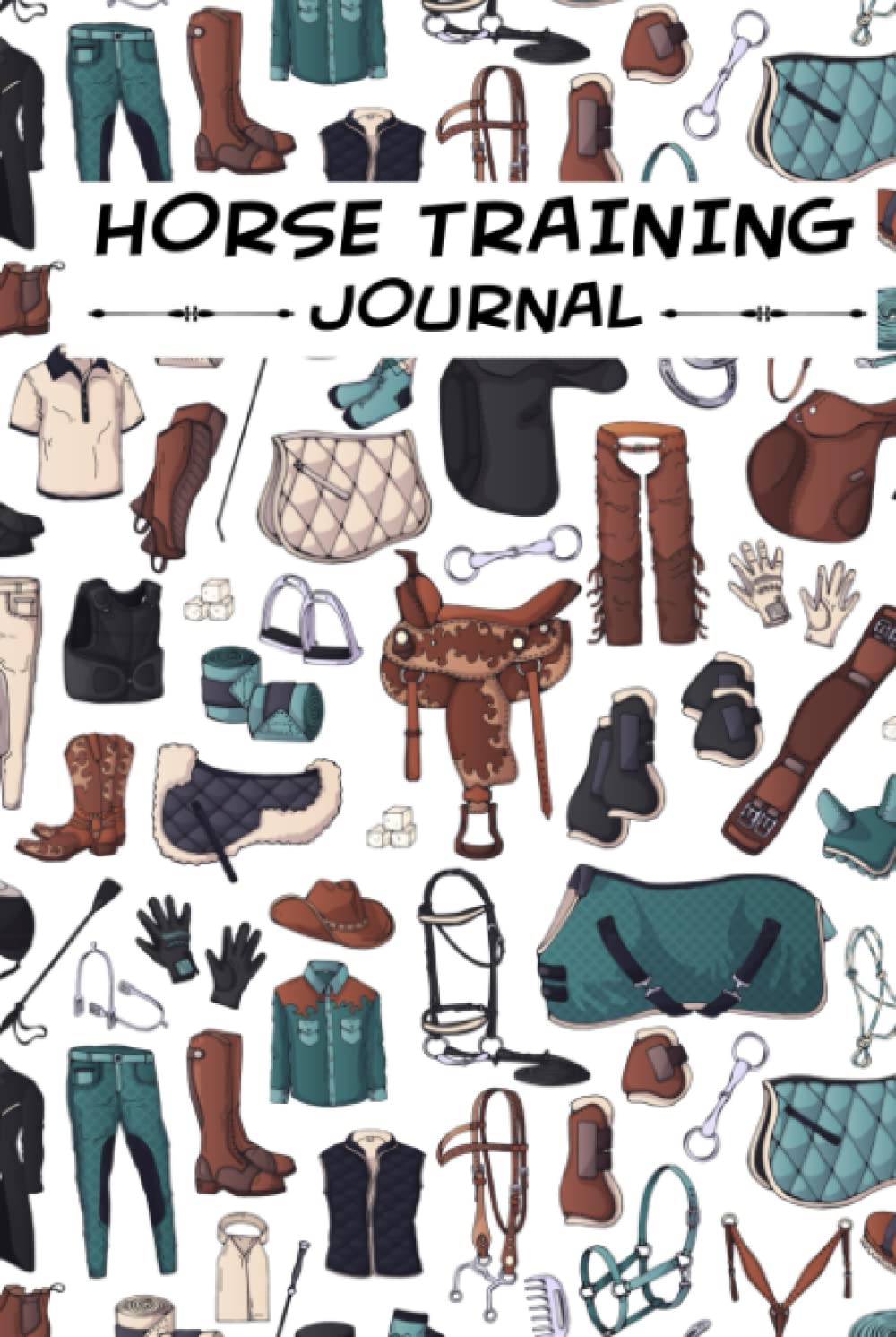 Horse Training Journal: Keep Track Your Goals and Riding Lessons Progress | Amazing Log Book for Horse Owners and Amateur Trainers | Equestrian Gifts