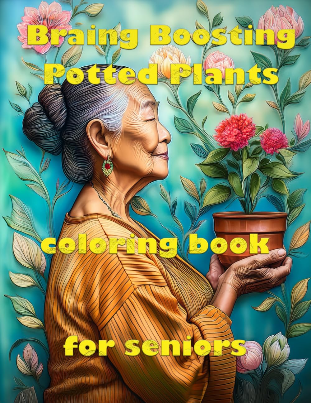 Brain Boosting Pottes Plants: Book 6: Blooming Plants and Relaxing Designs to Support Memory, Focus, and Creativity for Seniors