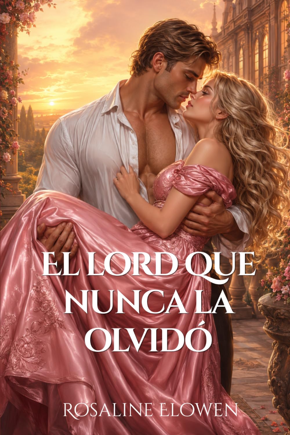 El lord que nunca la olvidó (Las damas de Bellebourne)