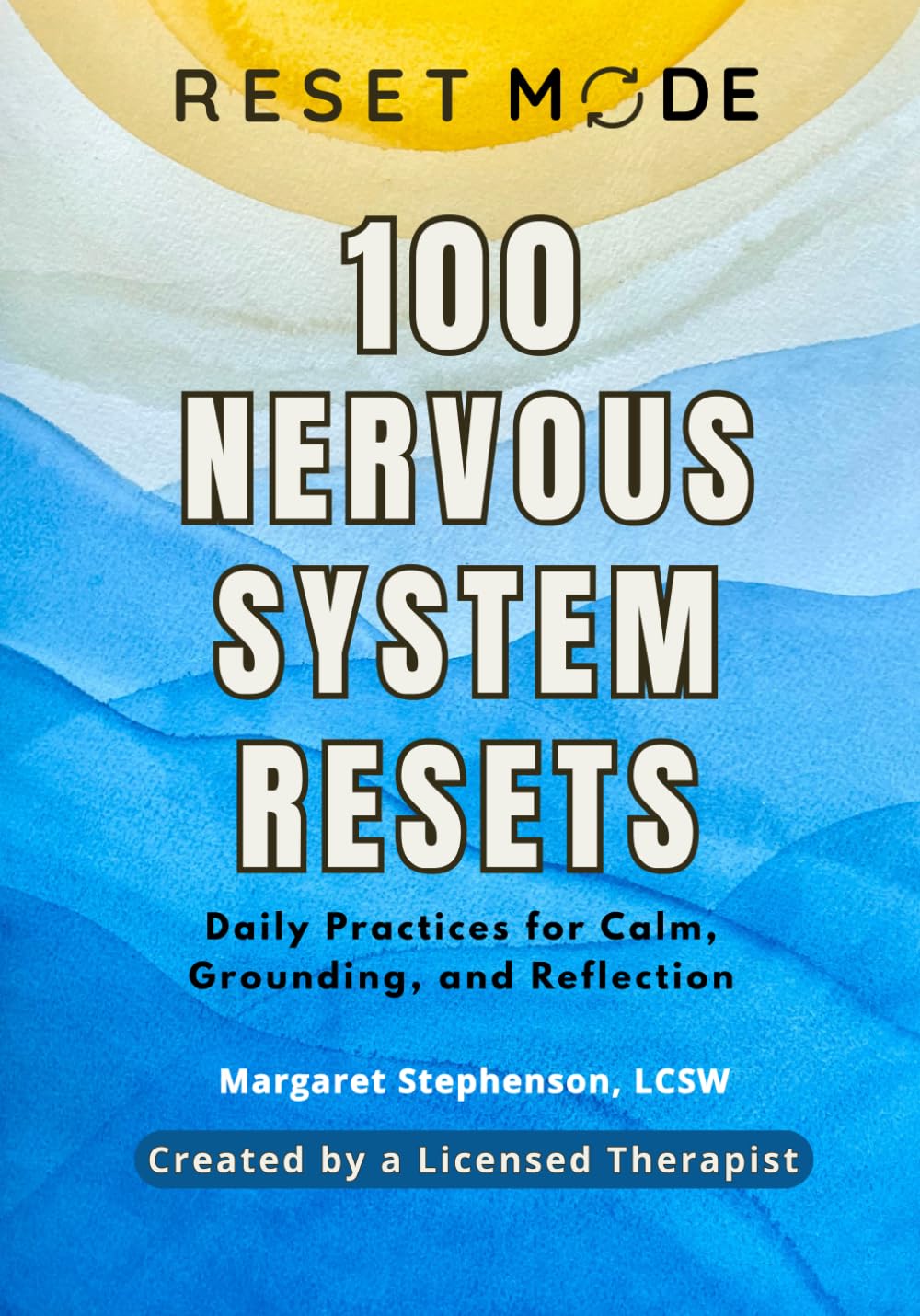 100 Nervous System Resets: A Therapist-Created Workbook for Calm, Stress Relief, and Daily Regulation (Reset Mode Nervous System Series)
