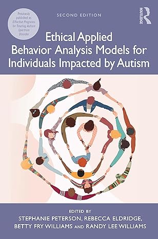 Ethical Applied Behavior Analysis Models for Individuals Impacted by Autism-Wow! eBook