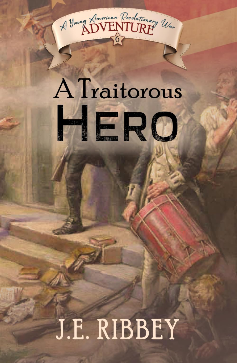A Traitorous Hero: A Young American Revolutionary War Adventure (Young American Adventures)