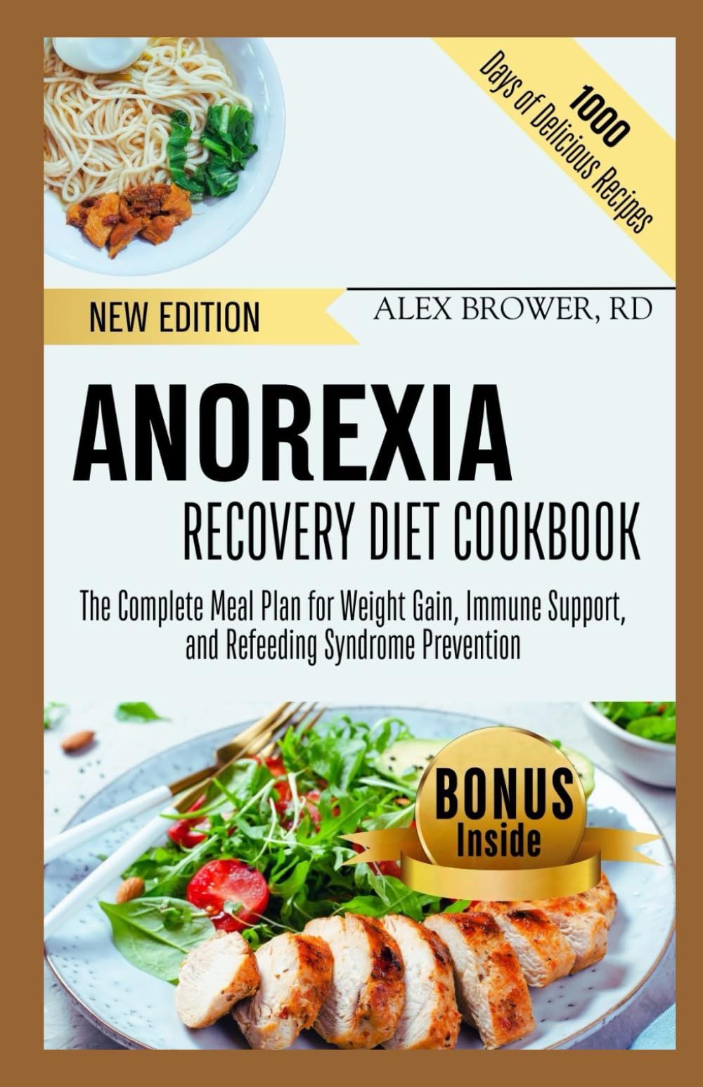 ANOREXIA RECOVERY DIET COOKBOOK: The Complete Meal Plan for Weight Gain, Immune Support, and Refeeding Syndrome Prevention