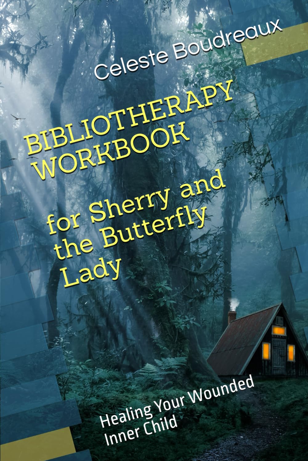 Bibliotherapy Workbook for Sherry and the Butterfly Lady: Healing Your Wounded Inner Child