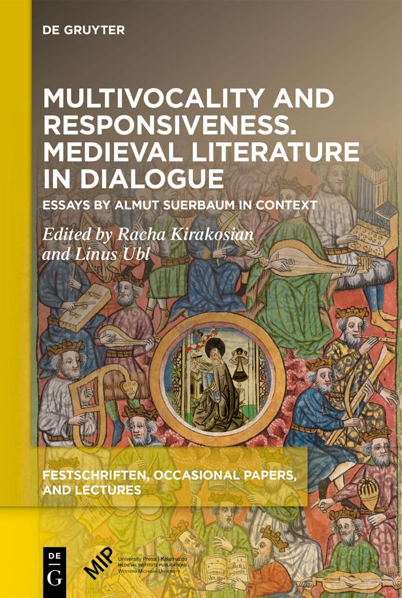 Multivocality and Responsiveness. Medieval Literature in Dialogue: Essays by Almut Suerbaum in Context (Festschriften, Occasional Papers, and Lectures)