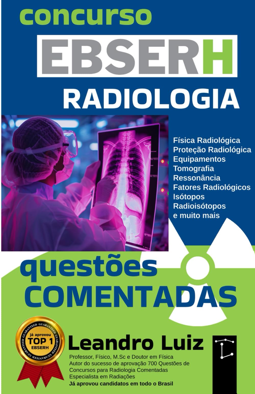 Apostila EBSERH – Técnico em Radiologia: Questões Comentadas com Gabarito | Provas de Concurso EBSERH: 4 (Concurso Radiologia)