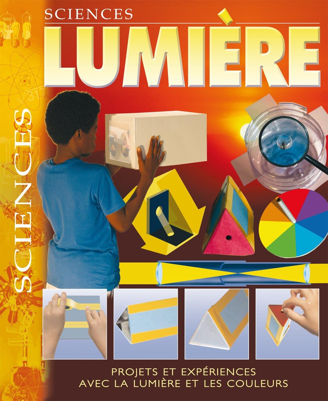 Broquet Lumière: Projets avec expériences sur la lumière et la couleur