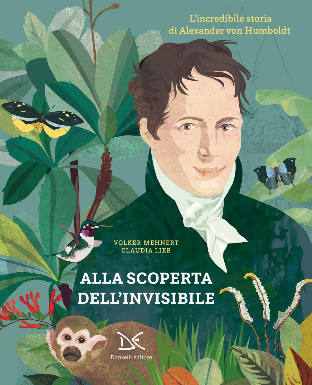 Alla Scoperta Dell'invisibile. L'incredibile Storia Di Alexander Von Humboldt - 4
