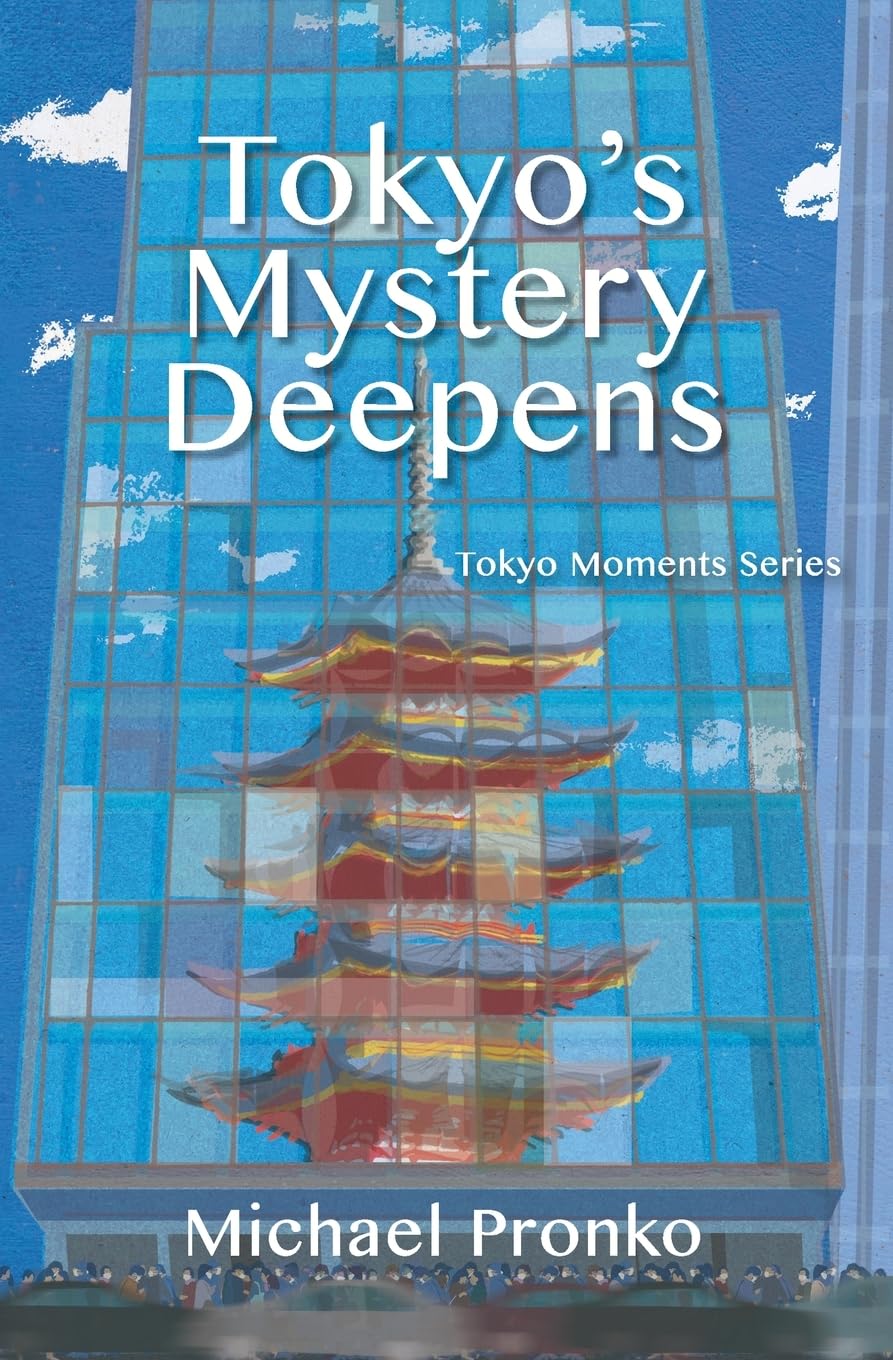 Tokyo's Mystery Deepens: Essays on tokyo